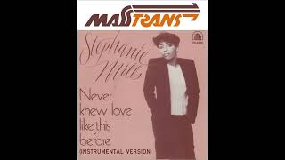 Stephanie Mills  Never knew love like this before INSTRUMENTAL VERSION [upl. by Vincelette]