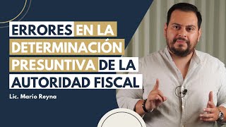 Errores en la determinación presuntiva de la Autoridad Fiscal [upl. by Cello461]