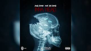 King Rome Irv Dawg  Inna Head Official Audio [upl. by Ruy]