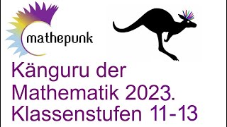 Känguru der Mathematik 2023 Klassenstufen 11  13 [upl. by Jamie]