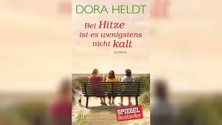 Bei Hitze ist es wenigstens nicht kalt von quotDora Heldtquot  Perfekte Romanze Hörbuch [upl. by Dazraf75]