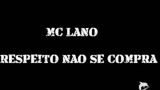 MC LANO  RESPEITO NÃO SE COMPRA LANÇAMENTO 2010 [upl. by Kaczer563]