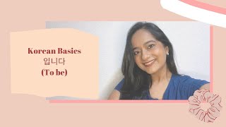 Korean Basics To BeImnida 입니다 [upl. by Ahsitruc975]