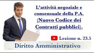 Diritto Amministrativo Video lezione n235 L’attività negoziale e consensuale della PA parte 55 [upl. by Ylen]