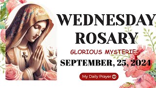 TODAY HOLY ROSARY GLORIOUS MYSTERIES ROSARY WEDNESDAY🌹SEPTEMBER 25 2024  PRAYER FOR AWARENESS [upl. by Eiramit]