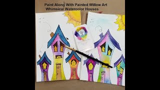 Paint Along Whimsical Houses  Painted Willow Art [upl. by Nida358]