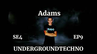 UNDERGROUNDTECHNO MIX SE4EP9 Adams [upl. by Anivid420]