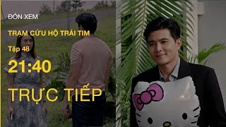 TRỰC TIẾP VTV3  Full Tập 48  Trạm Cứu Hộ Trái Tim  VTV Giải Trí [upl. by Remos]