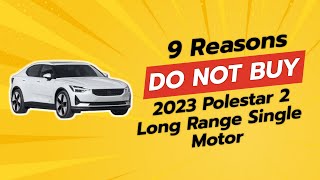 2023 Polestar 2 Long Range Single Motor  9 Reasons NOT to Buy 🚫🚗 [upl. by Euqinu]