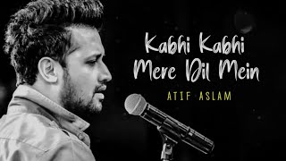 Kabhi Kabhi Mere Dil Mein  Atif Aslam  Cover Song [upl. by Erland]