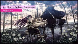 My Heart Is Broken  Evanescence Nightcore [upl. by Naenej]