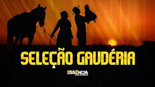 SELEÇÃO GAUDÉRIA  MÊS DO GAÚCHO  SELEÇÃO GAUCHESCA  GAUDÉRIA  MÊS FARROUPILHA  MÚSICA GAÚCHA [upl. by Erret]