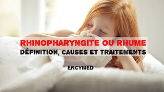 Rhinopharyngite ou rhume  définition causes et traitements [upl. by Jung]