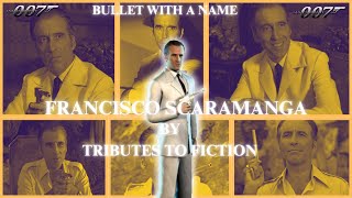 Francisco Scaramanga Tribute [upl. by Annahgiel744]