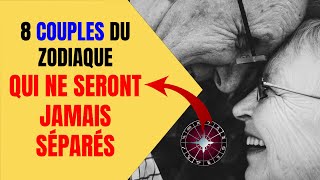 8 COUPLES DU ZODIAQUE QUI NE SERONT JAMAIS SÉPARÉS [upl. by Seltzer733]