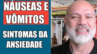 NÁUSEAS E VÔMITOS  SINTOMAS DA ANSIEDADE [upl. by Letsou]