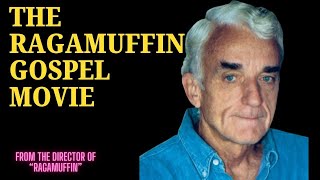 The Ragamuffin Gospel Movie  quotBrennanquot  Brennan Manning  Author of The Ragamuffin Gospel [upl. by Davy]