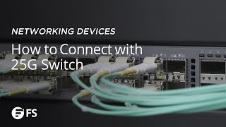 How to Connect Mellanox ConnectX®5 10G25GbE Card with 25G Switch  FS [upl. by Joela96]