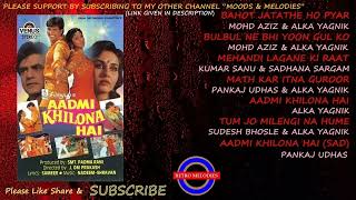 AADMI KHILONA HAI ALL SONGS [upl. by Nageam476]