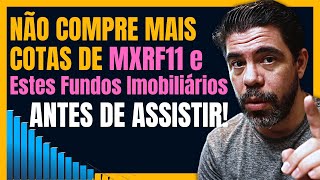 NÃO COMPRE MXRF11 NESTE MOMENTO E OUTROS FUNDOS IMOBILIÁRIOS COM ESTAS CARACTERÍSTICAS [upl. by Nyliram231]