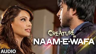 Naam  E  Wafa Full Song Audio  Creature 3D  Farhan Saeed Tulsi Kumar  Bipasha Basu [upl. by Aicela]