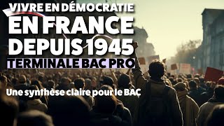 HIST TERMINALE BAC PRO  VIVRE EN DÉMOCRATIE EN FRANCE DEPUIS 1945 [upl. by Thorlie]