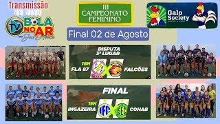 III Capeonato Feminino  Galo Society  Finais AO VIVO [upl. by Anileba]