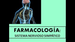 FARMACOLOGÍA SISTEMA NERVIOSO SIMPÁTICO Agonistas y antagonistas adrenérgicos [upl. by Troyes]