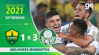 CUIABÁ 1 X 3 PALMEIRAS  MELHORES MOMENTOS  36ª RODADA BRASILEIRÃO 2021  geglobo [upl. by Glanville]