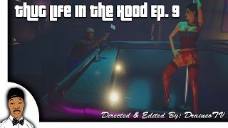 GTA 5  Thug Life In The Hood Ep 9 HQ [upl. by Eenert79]