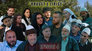 Rrugët e Lirisë  Episodi 4   Tregime të Vjetra [upl. by Wampler722]