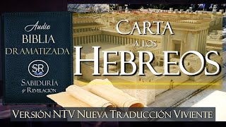 CARTA A LOS HEBREOS EXCELENTE AUDIO BIBLIA DRAMATIZADA NTV Nueva Traducción Viviente [upl. by Ahseei841]