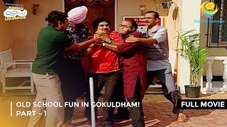 Old School Fun in Gokuldham  FULL MOVIE  Part 1  Taarak Mehta Ka Ooltah Chashmah Ep 364 to 367 [upl. by Mines325]