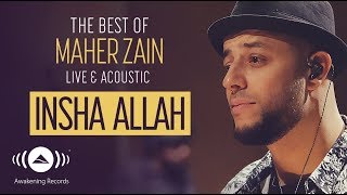 Maher Zain  Insha Allah  The Best of Maher Zain Live amp Acoustic [upl. by Binnie]