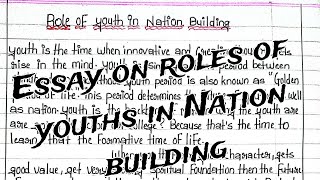 Why Youth Are Important For Nation Building  Essay Writing  Importance Of Youths  Roles of youth [upl. by Ydnagrub842]