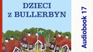 🏘 DZIECI Z BULLERBYN Astrid Lindgren Audiobook 17 🏘 [upl. by Labors53]