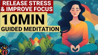 Release Stress amp Improve Focus 10 Min Guided Meditation [upl. by February]