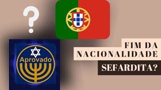 FIM DA NACIONALIDADE PORTUGUESA PELA VIA SEFARDITA [upl. by Ecnedac]