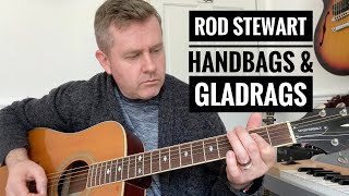 Handbags amp Gladrags  Rod Stewart Acoustic Guitar Lesson [upl. by Eenalem]