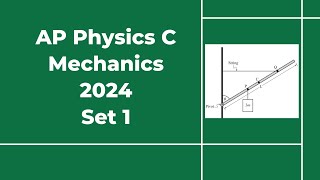 2024 AP Physics C Mechanics Set 1 Free Response Solutions [upl. by Teria383]