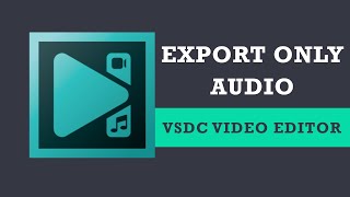 Export only audio from a video in VSDC Free Video Editor [upl. by Hewart]