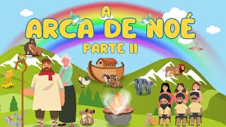 A Arca de Noé PARTE 2  Historinhas Bíblicas e Poesia [upl. by Runkel183]