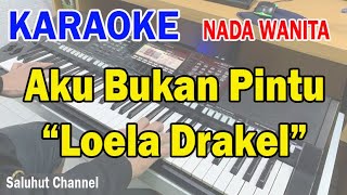 AKU BUKAN PINTU ll KARAOKE NOSTALGIA ll LOELA DARKEL ll NADA WANITA GDO [upl. by Addy]