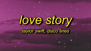 Taylor Swift  Love Story Lyrics Disco Lines Remix  marry me juliet youll never have to be alone [upl. by Rianon]