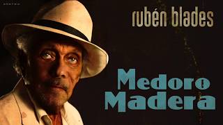 Rubén Blades  ¿Cómo Está Miguel Medoro Madera [upl. by Keeley707]