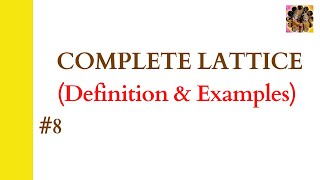 8 Complete lattice  Complete lattice examples  Lattice in Discrete Mathematics Lattice [upl. by Siduhey]