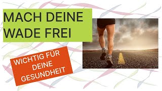 Befreie deine Wade Wichtig für deine Gesundheit [upl. by Alyce]