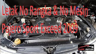 Letak  Posisi No Rangka dan No Mesin Pajero Sport Exceed 2009  Thor Motor [upl. by Atipul691]