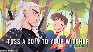 Toss A Coin To Your Witcher from Witcher 【covered by Anna】 [upl. by Berfield]