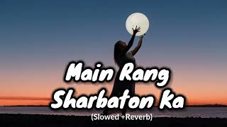 Main Rang sharbaton kaa lofi song lofi music mainrangsharbaton musicnightlofi [upl. by Terraj]